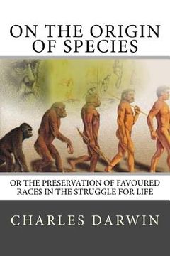 portada On the Origin of Species: Or The Preservation Of Favoured Races In The Struggle For Life (en Inglés)