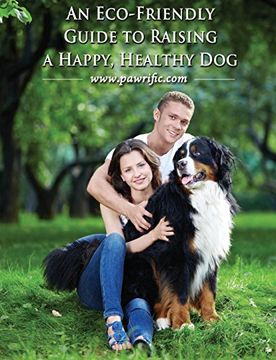 portada An Eco-Friendly Guide to Raising a Happy, Healthy dog (Volume 1) (en Inglés)
