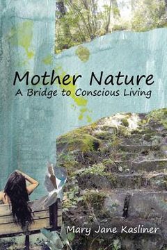 portada Mother Nature, A Bridge to Conscious Living (en Inglés)