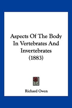 portada aspects of the body in vertebrates and invertebrates (1883) (in English)