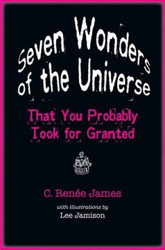 portada Seven Wonders of the Universe That you Probably Took for Granted (en Inglés)