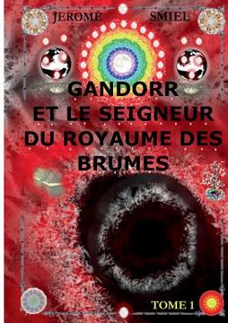 portada Gandorr et le Seigneur du Royaume des Brumes: Tome 1 de la Saga Gandorr (in French)