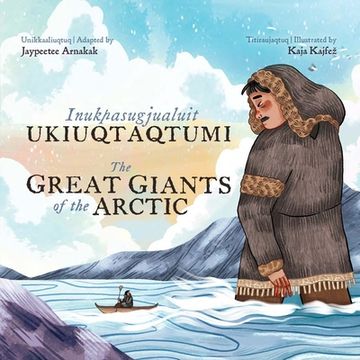 portada The Great Giants of the Arctic: Bilingual Inuktitut and English Edition