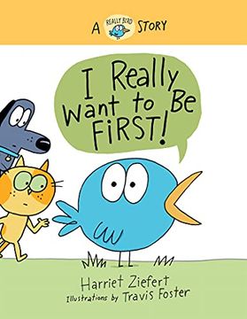 portada I Really Want to be First! A Really Bird Story: 1 (Really Bird Stories) (in English)