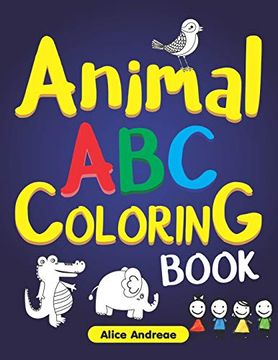 portada Animal abc Coloring Book Vol. 1: Toddler Coloring Book, Activity Book for Kids Ages 3-5 (A-Z Animals) (in English)