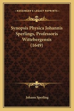 portada Synopsis Physica Johannis Sperlings, Professoris Wittebergensis (1649) (in Latin)