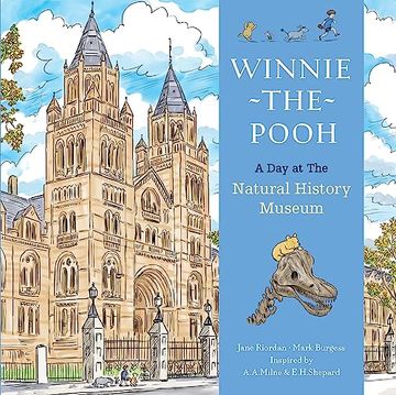 portada Winnie the Pooh a day at the Natural History Museum: Special Hardback Story From the Authorised Winnie-The-Pooh Prequel Once There was a Bear Inspired by A. Au Milne