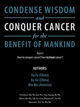portada Condense Wisdom and Conquer Cancer for the Benefit of Mankind (in English)