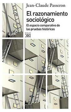 portada El Razonamiento Sociológico: El Espacio Comparativo de las Pruebas Históricas (in Spanish)