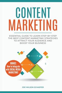 portada Content Marketing: Essential Guide to Learn Step-by-Step the Best Content Marketing Strategies to Attract your Audience and Boost Your Bu 