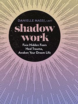 portada Shadow Work: Face Hidden Fears, Heal Trauma, Awaken Your Dream Life (en Inglés)