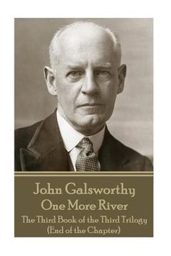 portada John Galsworthy - One More River: The Third Book of the Third Trilogy (End of the Chapter) (en Inglés)