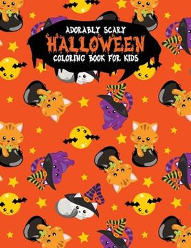 portada Adorably Scary Halloween Coloring Book For Kids: A Large Coloring Book with Cute Halloween Characters (en Inglés)