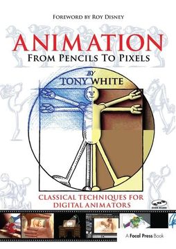 portada Animation from Pencils to Pixels: Classical Techniques for the Digital Animator (in English)