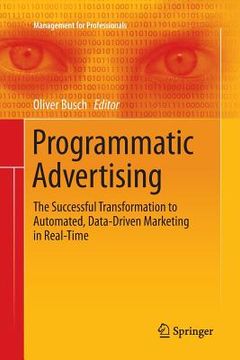 portada Programmatic Advertising: The Successful Transformation to Automated, Data-Driven Marketing in Real-Time (en Inglés)