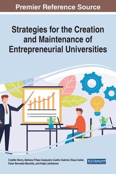 portada Strategies for the Creation and Maintenance of Entrepreneurial Universities (Advances in Higher Education and Professional Development) (in English)
