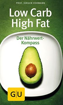 portada Low Carb High Fat: Der Nährwert Kompass (gu Kompass Gesundheit) (en Alemán)