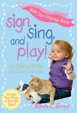 portada Sign, Sing, and Play! Fun Signing Activities for you and Your Baby (en Inglés)
