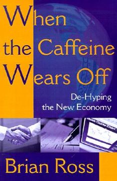 portada when the caffeine wears off: de-hyping the new economy (in English)