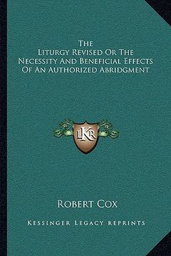 portada the liturgy revised or the necessity and beneficial effects of an authorized abridgment (en Inglés)
