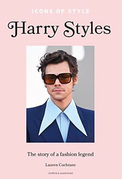 portada Icons of Style: Harry Styles: The Story of a Fashion Icon (Icons of Style, 1) (en Inglés)