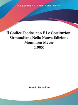 portada Il Codice Teodosiano E Le Costituzioni Sirmondiane Nella Nuova Edizione Mommsen Meyer (1905) (en Italiano)