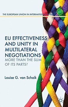 portada EU Effectiveness and Unity in Multilateral Negotiations: More than the Sum of its Parts? (The European Union in International Affairs)