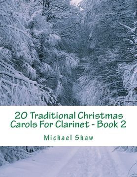 portada 20 Traditional Christmas Carols For Clarinet - Book 2: Easy Key Series For Beginners (en Inglés)