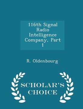 portada 116th Signal Radio Intelligence Company, Part 1 - Scholar's Choice Edition