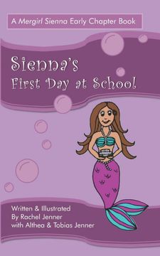 portada Sienna'S First day at School: 1 (Mergirl Sienna Early Chapter Book) 