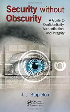 portada Security Without Obscurity: A Guide to Confidentiality, Authentication, and Integrity (en Inglés)