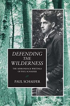 portada Defending the Wilderness: The Adirondack Writings of Paul Schaefer (York State Book) (in English)