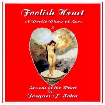 portada foolish heart: a poetic diary of love (in English)