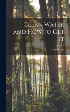 portada Clean Water and How to Get It (en Inglés)