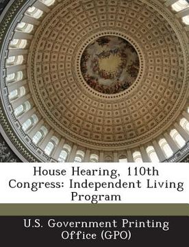 portada House Hearing, 110th Congress: Independent Living Program
