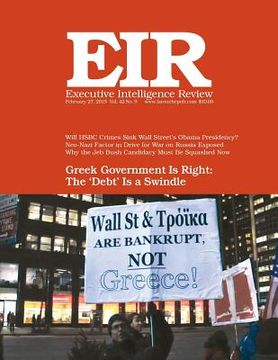 portada Executive Intelligence Review; Volume 42, Issue 9: Published February 27, 2015 (en Inglés)