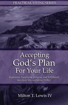 portada Accepting God's Plan For Your Life: Experience happiness, purpose, and fulfillment on a level this world can't offer: Volume 1 (Practical Living)