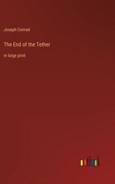 portada The End of the Tether: in large print (en Inglés)