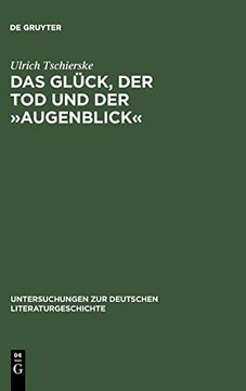 portada Das Gluck, der tod und der "Augenblick": Realismus und Utopie im Werk Dieter Wellershoffs (en Alemán)