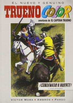portada Condenado a Muerte! Y Otras Aventuras de el Capitán Trueno (Trueno Color 10) (Bruguera Clásica) (in Spanish)