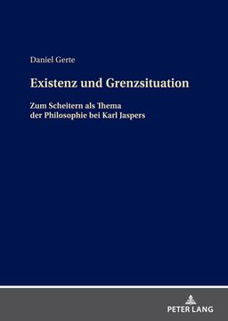 portada Existenz und Grenzsituation; Zum Scheitern als Thema in der Philosophie bei Karl Jaspers (en Alemán)