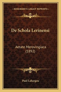 portada De Schola Lerinensi: Aetate Merovingiaca (1892) (en Latin)