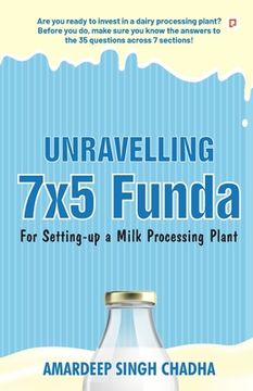 portada Unravelling 7x5 Funda for Setting-up a Milk Processing Plant (en Inglés)
