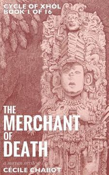 portada The Merchant of Death: A Mayan Mystery (en Inglés)