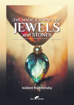 portada The Magic & Science of Jewels and Stones (en Inglés)