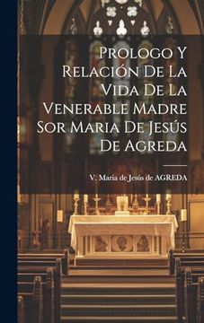 portada Prologo y Relación de la Vida de la Venerable Madre sor Maria de Jesús de Agreda (in Spanish)