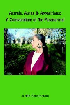 portada astrals, auras & apparitions: a compendium of the paranormal (en Inglés)
