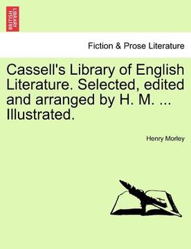 portada cassell's library of english literature. selected, edited and arranged by h. m. ... illustrated. (in English)