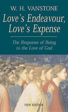portada love's endeavour, love's expense: the response of being to the love of god (en Inglés)