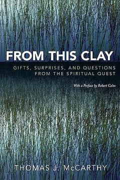 portada from this clay: gifts, surprises, and questions from the spiritual quest (en Inglés)